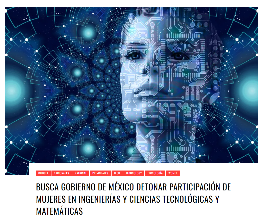 BUSCA GOBIERNO DE MÉXICO DETONAR PARTICIPACIÓN DE MUJERES EN INGENIERÍAS Y CIENCIAS TECNOLÓGICAS Y MATEMÁTICAS